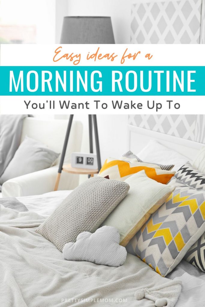 easy ideas for a morning routine you'll want to wake up to